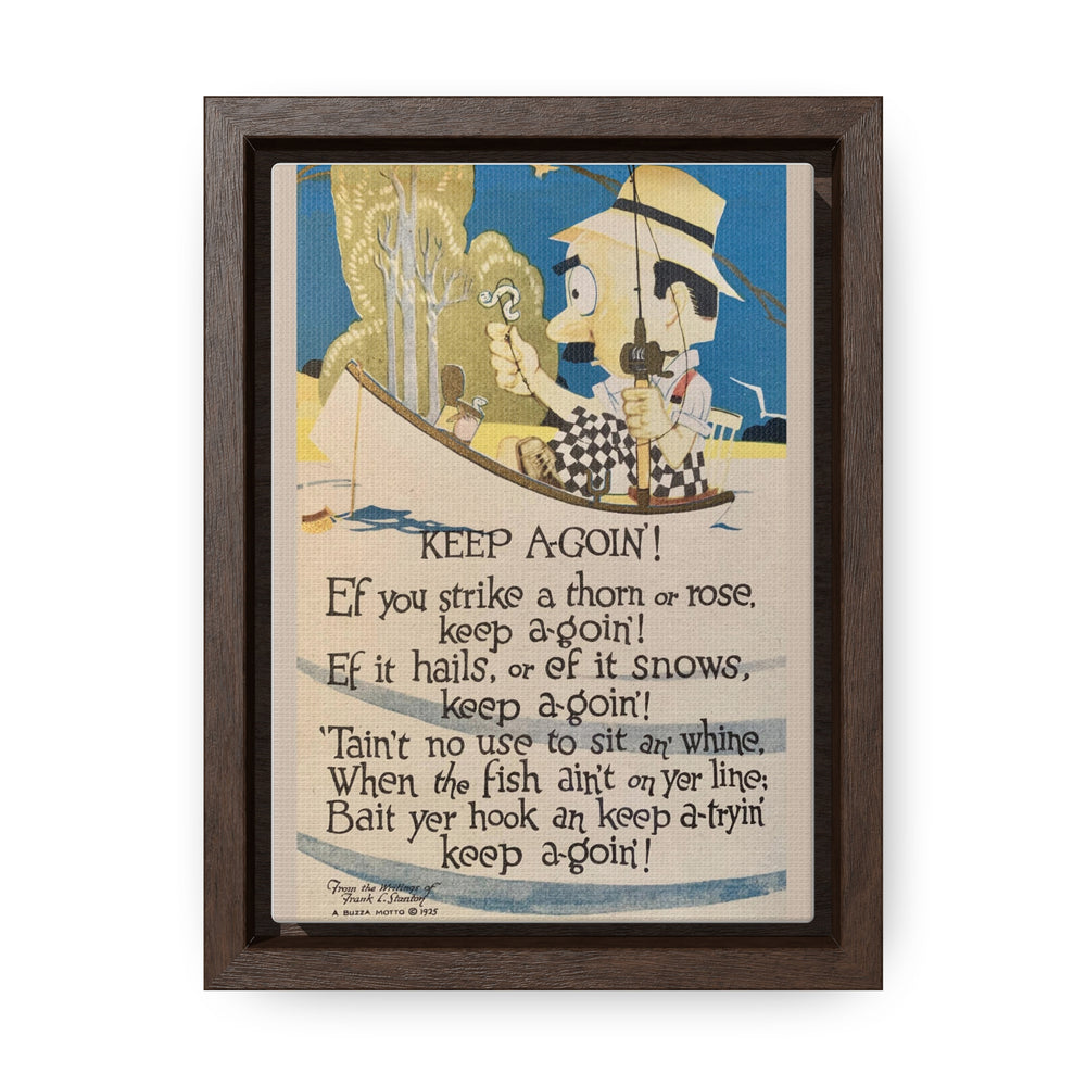 Keep Agoin' - An Angler's Motto Framed Art Canvas- Three Sizes