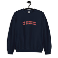 Load image into Gallery viewer, Be Someone, Warm and Comfy Unisex Sweatshirt with Positive Message
