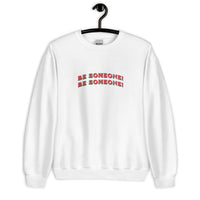 Load image into Gallery viewer, Be Someone, Warm and Comfy Unisex Sweatshirt with Positive Message
